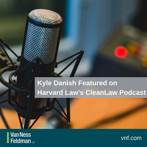 Kyle Danish Featured on Harvard Law's CleanLaw Podcast Discussing EPA's ...