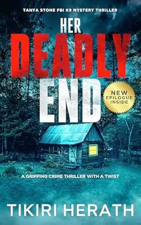 Her Deadly End: A gripping crime thriller with a twist (Tanya Stone FBI ...