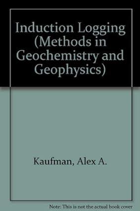 Induction Logging (Methods in Geochemistry and Geophysics) : Kaufman ...