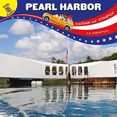 Visiting U.S. Symbols Pearl Harbor, Grades PK - 1 eBook : Robertson, K ...