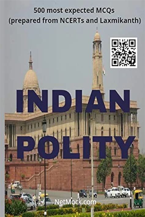 Indian Polity MCQs for UPSC, PSC & Other exams : (Prepared from NCERTs ...