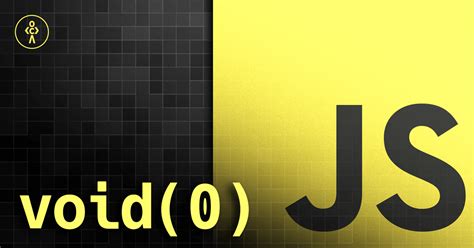 Understanding The JavaScript Void 0 Operator: A Guide To Its Purpose ...