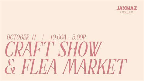 Craft Show & Flea Market - hosted at: JaxNaz Church, 3905 Clinton Road ...