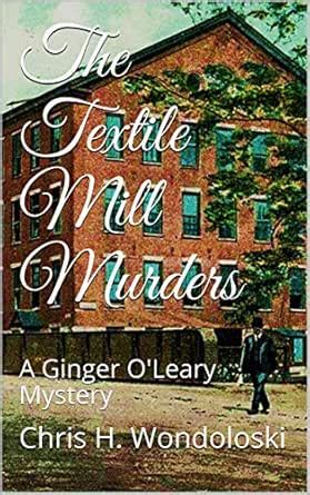 The Textile Mill Murders: A Ginger O'Leary Mystery eBook : Wondoloski ...