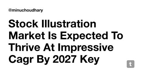 Stock Illustration Market Is Expected To Thrive At Impressive Cagr By ...