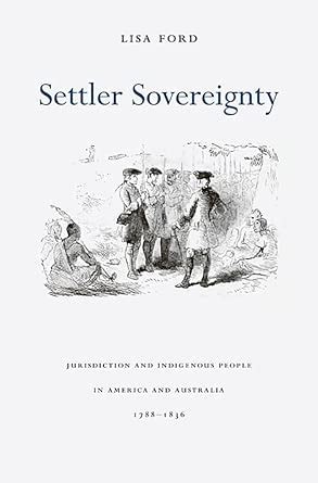 Settler Sovereignty: Jurisdiction and Indigenous People in America and ...