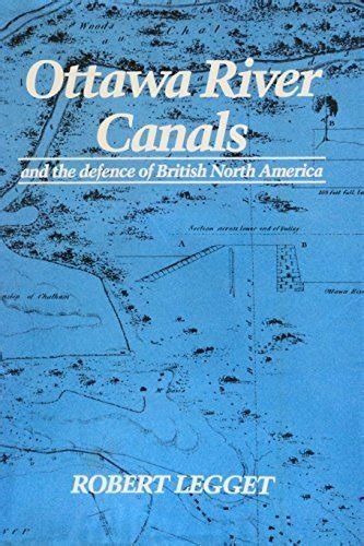 Buy The Ottawa River Canals and the Defence of British North America ...