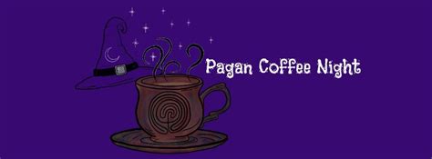 Pagan Coffee Night , 69 Highfield St., Moncton, NB, Canada, New ...