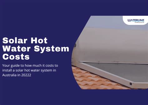 Solar Hot Water System Costs Australia 2022 | Waterline Plumbing