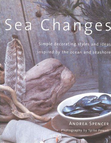 Buy Sea Changes: Simple Decorating Styles and Ideas Inspired by the ...