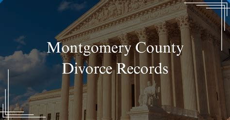 Montgomery County Divorce Records - Montgomery County Court Records
