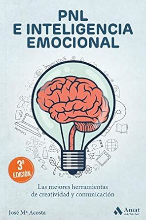PNL (PROGRAMACIÓN NEUROLINGÜÍSTICA) E INTELIGENCIA EMOCIONAL ...