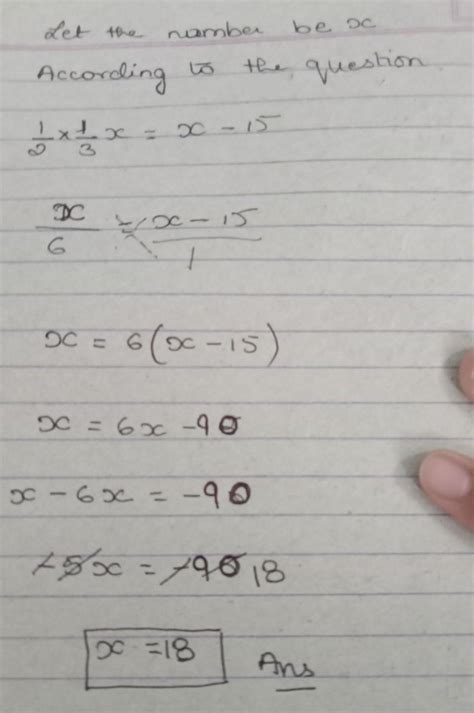 If half of one third of a number is 15 less than the number, what is ...