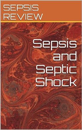 Sepsis and Septic Shock eBook : REVIEW, SEPSIS: Amazon.in: Kindle Store
