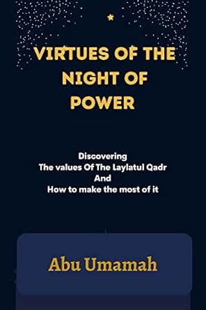 Virtues of the night of power: Discovering the values of the laylatul ...