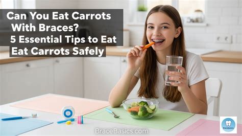 Can You Eat Carrots With Braces? 5 Essential Tips to Eat Carrots Safely - bracebasics.com