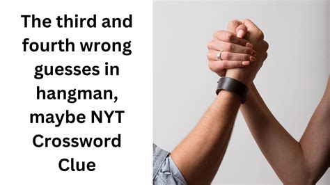 The third and fourth wrong guesses in hangman, maybe NYT Crossword Clue ...