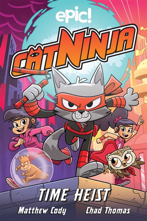 Cat Ninja: Time Heist | Book by Matthew Cody, Chad Thomas | Official ...