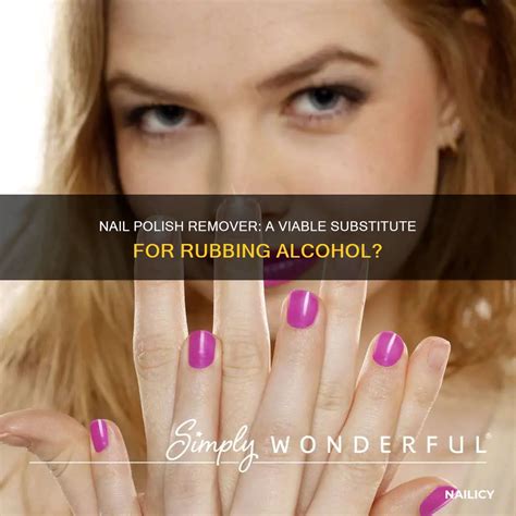 Nail Polish Remover: A Viable Substitute For Rubbing Alcohol? | Nailicy