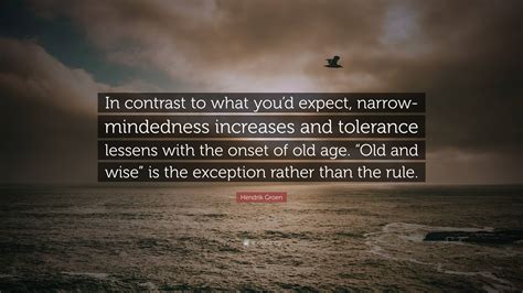 Hendrik Groen Quote: “In contrast to what you’d expect, narrow ...