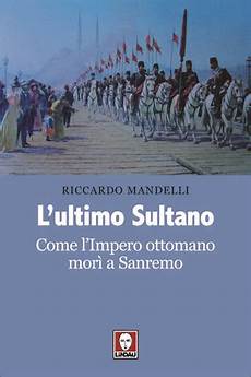 sultano ottomano l ultimo sultano 9788871808994 sultano ottomano l ultimo sultano 9788871808994