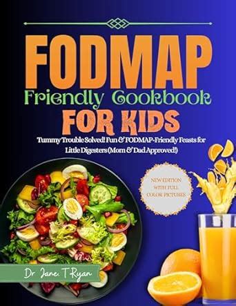 FODMAP FRIENDLY COOKBOOK FOR KIDS: TUMMY TROUBLE SOLVED! FUN & FODMAP ...