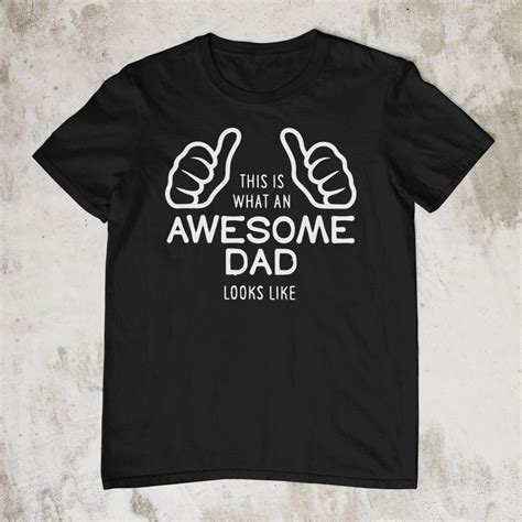 This is What an Awesome Dad Looks Like Shirt, Father's Day Gift Awesome ...