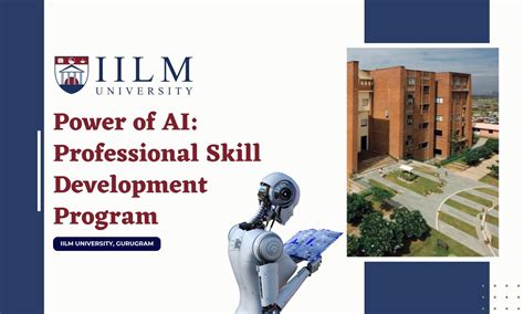 Power of AI: Professional Skill Development Program by IILM University ...