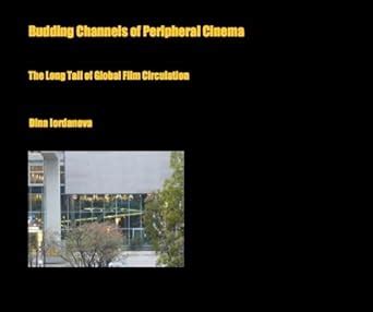 Buy Budding Channels of Peripheral Cinema: The Long Tail of Global Film ...