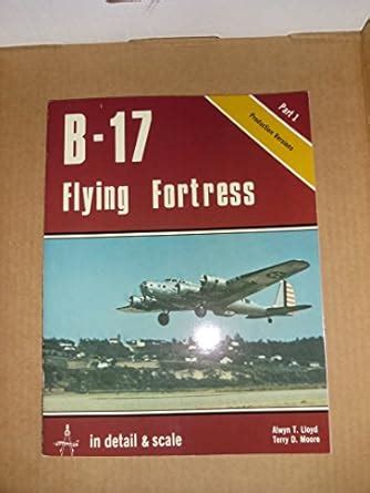 B-17 Flying Fortress: Pt. 1: 001 (Detail & Scale S.) : Kinzey, Bert ...