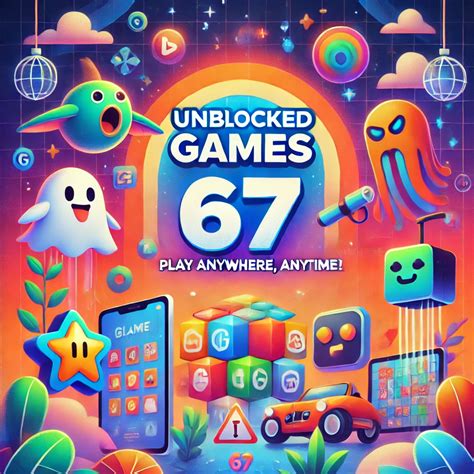 Unblocked Games 67 - Free, Accessible Online Games Anytime!