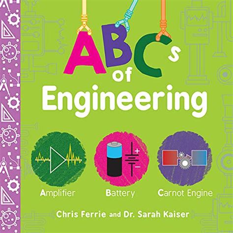ABCs of Engineering: The Essential STEM Board Book of First Engineering ...
