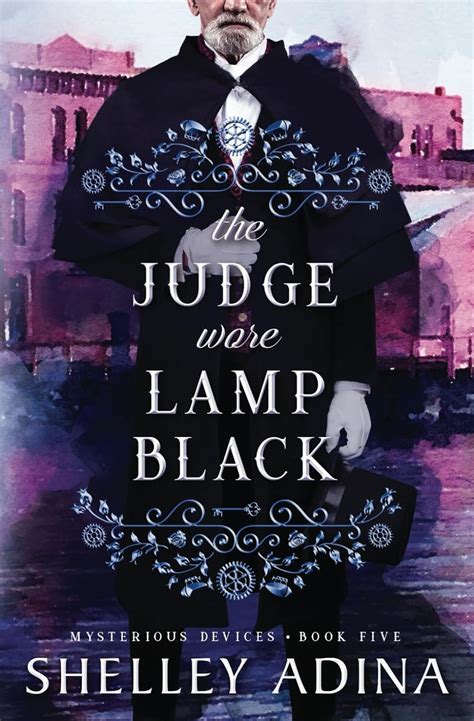 The Judge Wore Lamp Black: Mysterious Devices 5 : Adina, Shelley ...