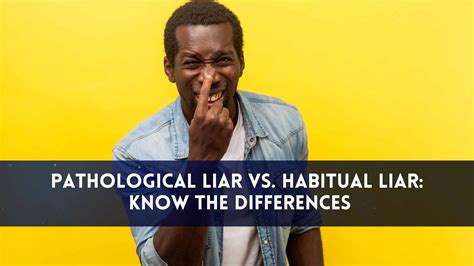 Pathological Liar vs. Habitual Liar: Know the Differences - LIE ...