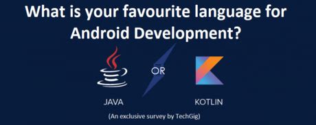 What is your favourite language for Android development? | TechGig