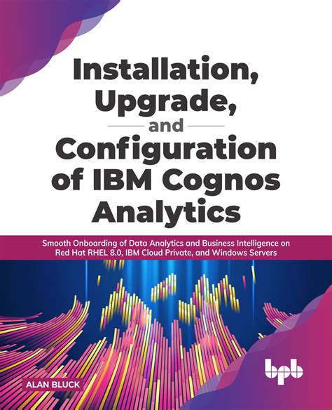 Installation, Upgradation, and Configuration of IBM Cognos Analytics ...