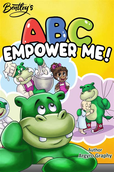 Bentley's ABC Empower Me: Inspiring Children's Alphabet Book by Argyro ...