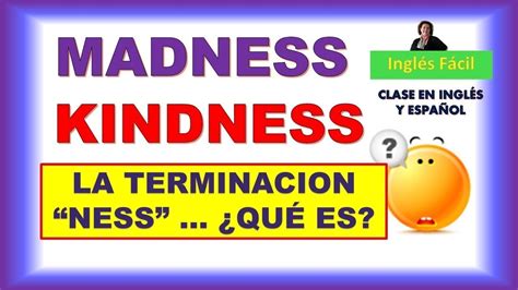 WORDS ENDING WITH "NESS", MEANING AND USE - EXPLAINED IN ENGLISH AND ...