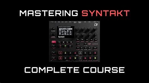Mastering Syntakt Complete course - Syntakt - Elektronauts