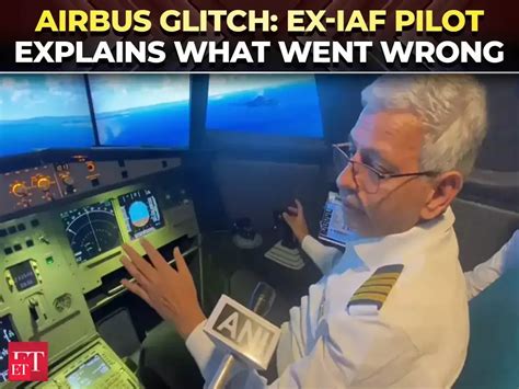 'What really happened': Ex-IAF pilot explains Airbus software glitch in ...