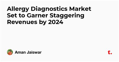 Allergy Diagnostics Market Set to Garner Staggering Revenues by 2024 ...