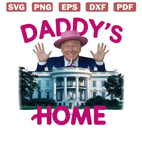Daddys Home Trump White House PNG | Inspire Uplift