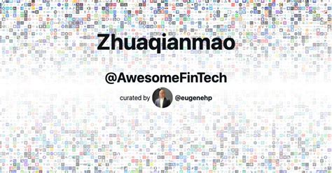 Zhuaqianmao | Awesome FinTech