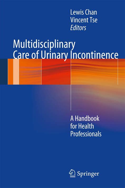 Buy Multidisciplinary Care of Urinary Incontinence: A Handbook for ...