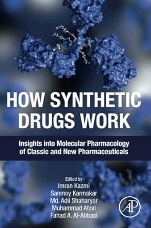 Buy How Synthetic Drugs Work: Insights into Molecular Pharmacology of ...