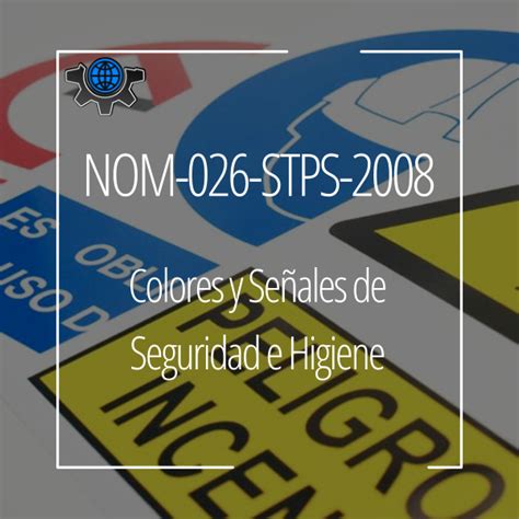 NOM-026-STPS-2008: Colores y Señales de Seguridad e Higiene - Campus ...