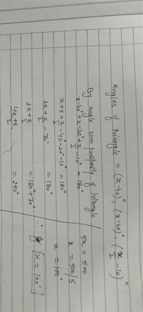 Q 17.The angles of a triangle are (X-40)0 , (X-20)0 , (X/2-10)0 Find X ...
