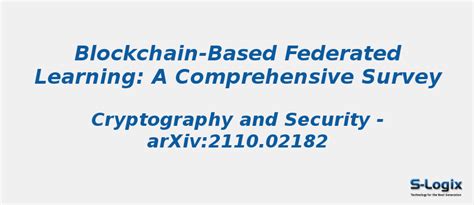 Blockchain-based Federated Learning: A Comprehensive Survey | S-Logix