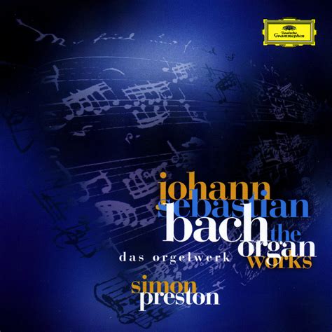 BACH The Organ Works Preston | Decca Classics