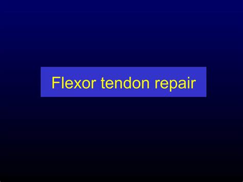 Flexor tendon injuries | PPT